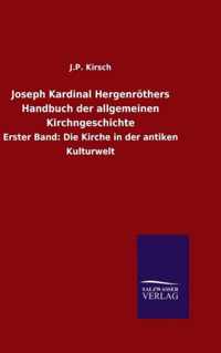 Joseph Kardinal Hergenroethers Handbuch der allgemeinen Kirchngeschichte
