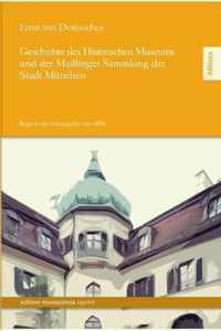 Geschichte Des Historischen Museums Und Der Maillinger Sammlung Der Stadt Munchen