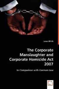 The Corporate Manslaughter and Corporate Homicide Act 2007