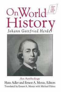 Johann Gottfried Herder on World History: An Anthology: An Anthology