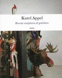 Karel Appel - Recente Sculpturen & Gedichten