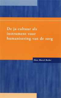 De ja-cultuur als instrument voor humanisering van de zorg