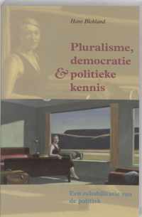 Pluralisme, Democratie En Poltieke Kennis