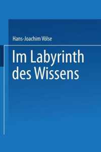 Im Labyrinth Des Wissens