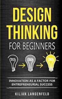 Design Thinking for Beginners