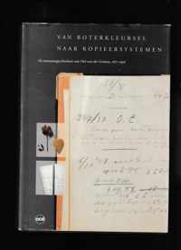 Van boterkleursel naar kopieersystemen. De ontstaangeschiedenis van Océ-van der Grinten, 1877-1956. - Eerenbeemt, H.F.J.M. van den e.a.