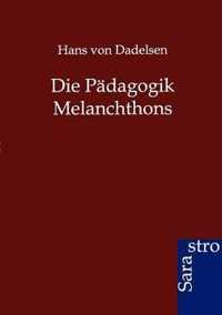 Die Pädagogik Melanchthons