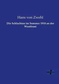 Die Schlachten im Sommer 1918 an der Westfront