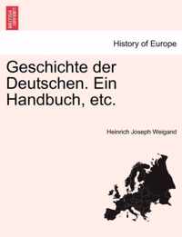 Geschichte Der Deutschen. Ein Handbuch, Etc. Erster Band