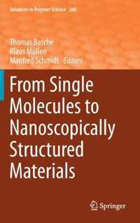 From Single Molecules to Nanoscopically Structured Materials