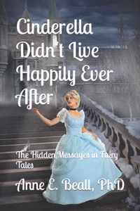 Cinderella Didn't Live Happily Ever After