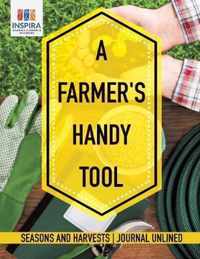 A Farmer's Handy Tool Seasons and Harvests Journal Unlined