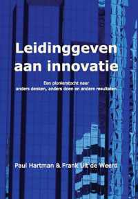 Leidinggeven aan innovatie, een pionierstocht naar anders denken, anders doen en andere resultaten (2de editie)