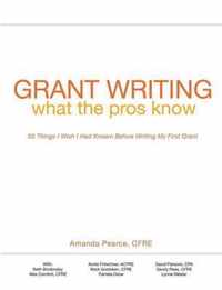 Grant Writing What the Pros Know
