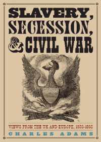 Slavery, Secession, and Civil War