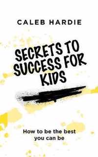 Secrets to Success for Kids