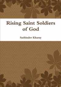 Rising Saint Soldiers of God