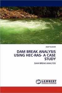 Dam Break Analysis Using Hec-Ras- A Case Study