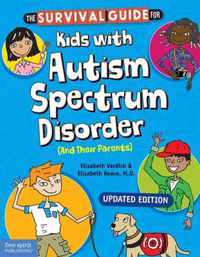 The Survival Guide for Kids with Autism Spectrum Disorder (and Their Parents)