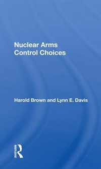 Nuclear Arms Control Choices