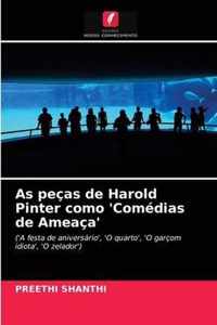 As pecas de Harold Pinter como 'Comedias de Ameaca'