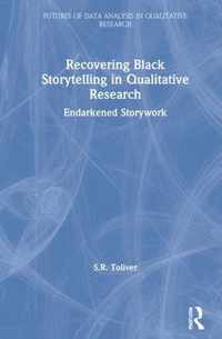 Recovering Black Storytelling in Qualitative Research