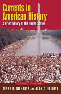 Currents in American History: A Brief History of the United States, Volume II: From 1861: A Brief History of the United States, Volume II