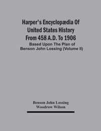 Harper'S Encyclopaedia Of United States History From 458 A.D. To 1906