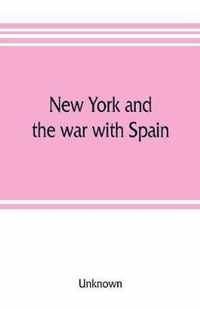 New York and the war with Spain. History of the Empire State regiments