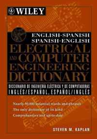 English-Spanish, Spanish-English Electrical and Computer Engineering Dictionary / Diccionario de Ingenieria Electrica y de Computadoras Ingles-Espanol, Espanol-Ingles