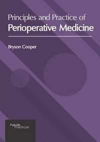 Principles and Practice of Perioperative Medicine