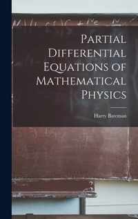 Partial Differential Equations of Mathematical Physics