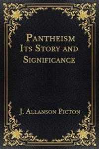 Pantheism Its Story and Significance