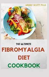 The Ultimate FIBROMYALGIA DIET COOKBOOK