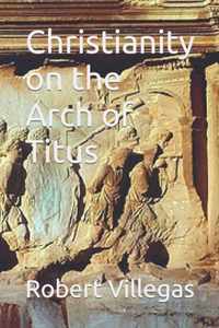 Christianity on the Arch of Titus