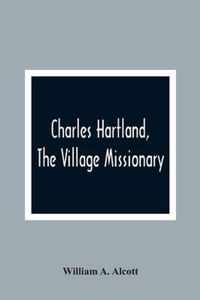 Charles Hartland, The Village Missionary