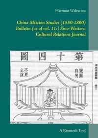 China Mission Studies (1550-1800) Bulletin (as of vol. 11: ) Sino-Western Cultural Relations Journal