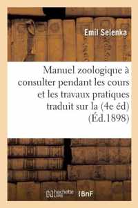 Manuel Zoologique A Consulter Pendant Les Cours Et Les Travaux Pratiques Traduit Sur La 4e Edition