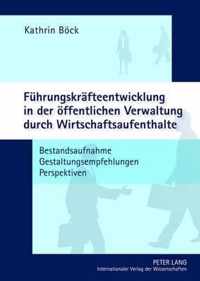 Fuehrungskraefteentwicklung in Der Oeffentlichen Verwaltung Durch Wirtschaftsaufenthalte
