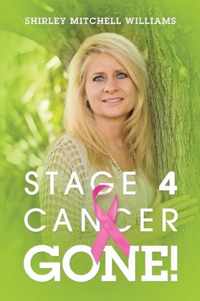 Stage 4 Cancer--Gone!