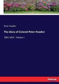 The diary of Colonel Peter Hawker