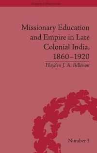 Missionary Education and Empire in Late Colonial India, 1860-1920