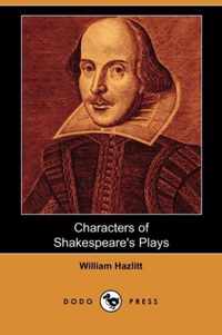 Characters of Shakespeare's Plays (Dodo Press)