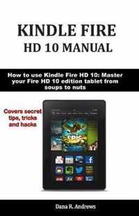 Kindle Fire HD 10 Manual: How to use Kindle Fire HD 10