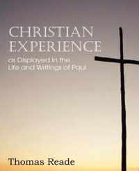 Christian Experience, as Displayed in the Life and Writings of Paul