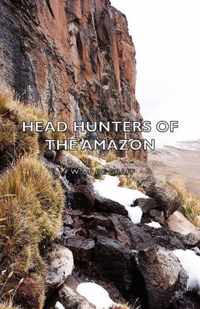 Head Hunters Of The Amazon