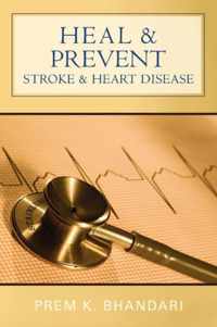 Heal & Prevent Stroke & Heart Disease