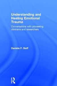 Understanding and Healing Emotional Trauma