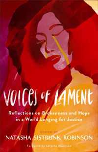Voices of Lament - Reflections on Brokenness and Hope in a World Longing for Justice