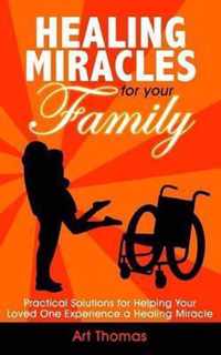 Healing Miracles for Your Family